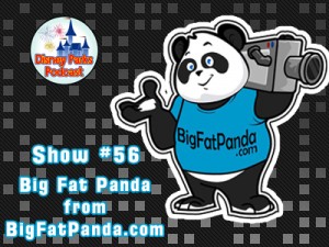 Disney Parks Podcast Show #56 - Big Fat Panda from Big Fat Panda.com