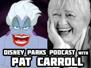 Disney Parks Podcast Show #61 - An Interview with Pat Carroll, Voice of Ursula