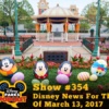 Show #354 - Disney News For The Week Of March 13, 2017