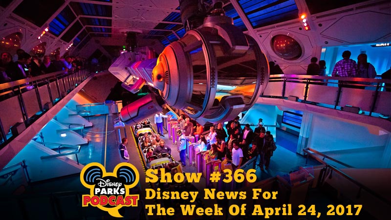 Disney Parks Podcast - Disney News For The Week Of April 24, 2017