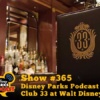 Disney Parks Podcast Show #365 - Disney Parks Podcast Debate: Club 33 at Walt Disney World