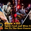 Disney Parks Podcast Show #393 - Epcot Food and Wine Festival Eat To The Beat Concert Series