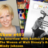 Disney Parks Podcast Show #403 - An Interview With Author of Ink & Paint: The Women of Walt Disney's Animation Mindy Johnson