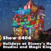 Disney Parks Podcast Show #406 – Holidays at Disney’s Hollywood Studios and Magic Kingdom