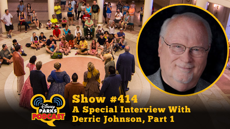 Disney Parks Podcast Show #414 – A Special Interview With Derric Johnson, Part 1