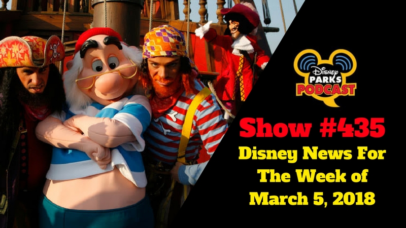 Disney Parks Podcast Show #435 – Disney News For the Week of March 5, 2018