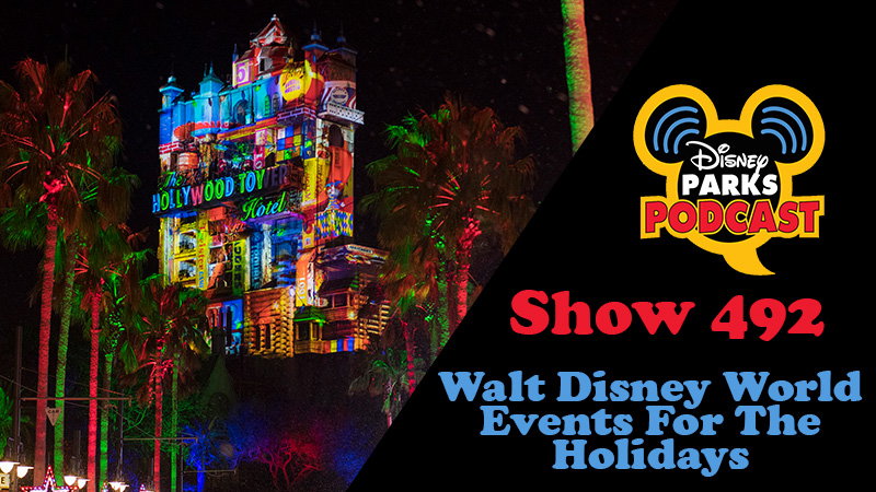 Disney Parks Podcast Show #492 – Traveling to Walt Disney World Events For The Holidays