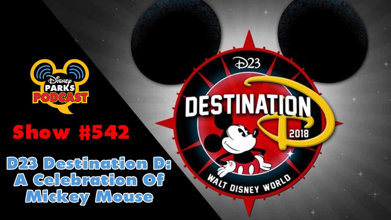 Disney Parks Podcast Show #542 – D23 Destination D: A Celebration Of Mickey Mouse