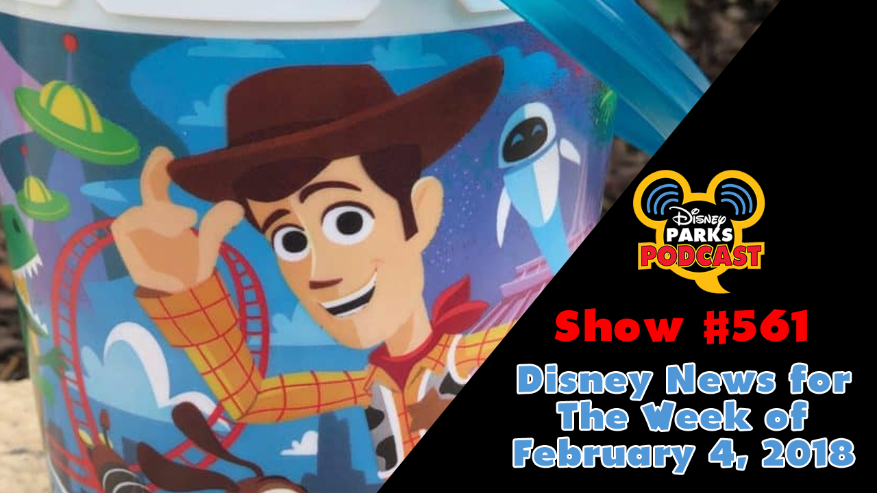 Disney Parks Podcast Show #561 – Disney News For The Week Of February 4, 2019