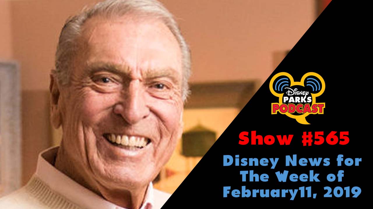 Disney Parks Podcast Show #565 – Disney News For The Week Of February 11, 2019