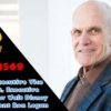 Disney Parks Podcast Show #569 - Former Executive Vice President, Executive Producer, for Walt Disney Entertainment Ron Logan