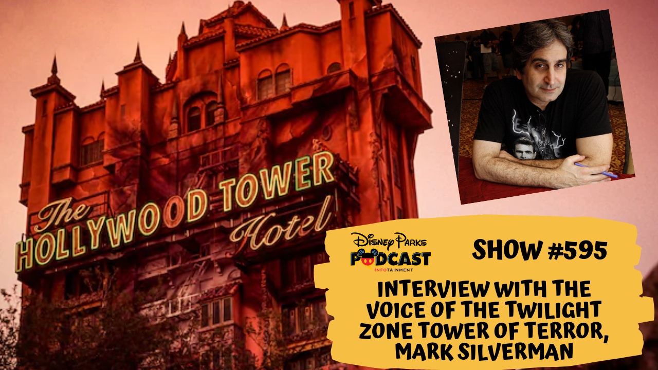 Disney Parks Podcast Show #596 – Interview With The Voice of The Twilight Zone Tower of Terror, Mark Silverman