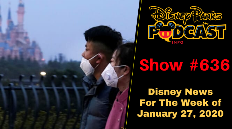Disney Parks Podcast Show #636 - Disney News For The Week Of January 27, 2020