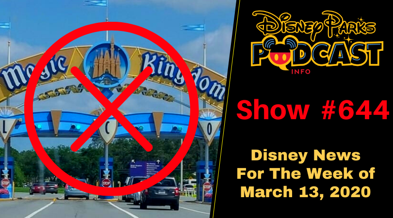 Disney Parks Podcast Show #644 - Disney News For The Week of March 13, 2020