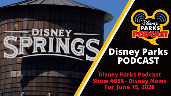 Disney Parks Podcast Show #658 - Disney News for the Week of June 15, 2020