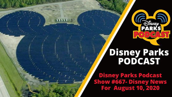 Disney Parks Podcast Show #667 - Disney News for the Week of August 10, 2020