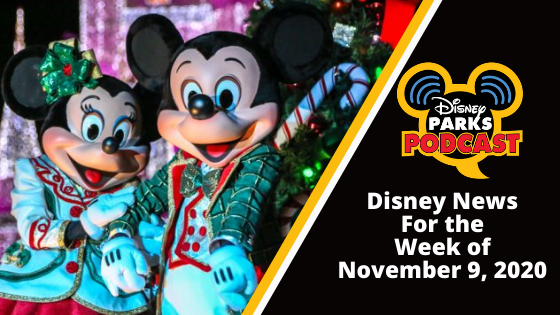 Disney Parks Podcast Show #680 - Disney News for the Week of November 9, 2020