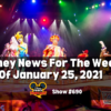 Disney Parks Podcast Show #690 - Disney News for the Week of January 25, 2021