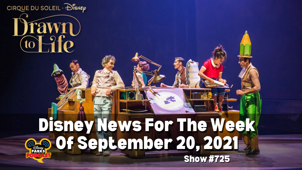 Disney Parks Podcast Show #725 - Disney News for the Week of September 20, 2021