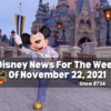 Disney Parks Podcast Show #734- Disney News for the Week of Nov 22, 2021
