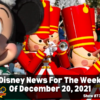 Disney Parks Podcast Show #738- Disney News for the Week of December 20, 2021