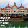 Disney Parks Podcast Show #747 - Disney News for the Week of March 7, 2022